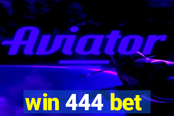 win 444 bet